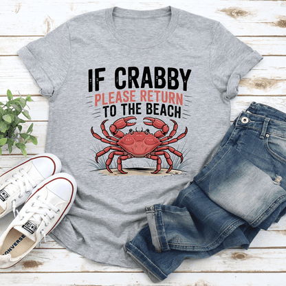 If Crabby Please Return To The Beach Tee  2