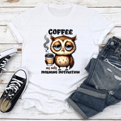 Coffee My Only Morning Motivation Tee 2