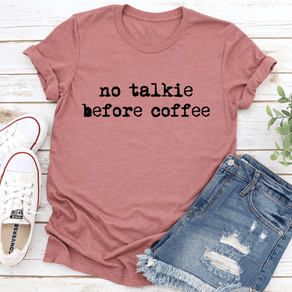 No Talkie Before Coffee Tee 1