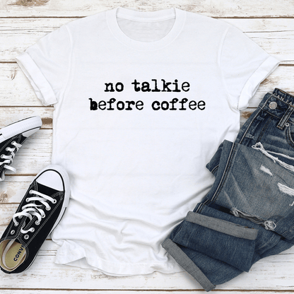 No Talkie Before Coffee Tee