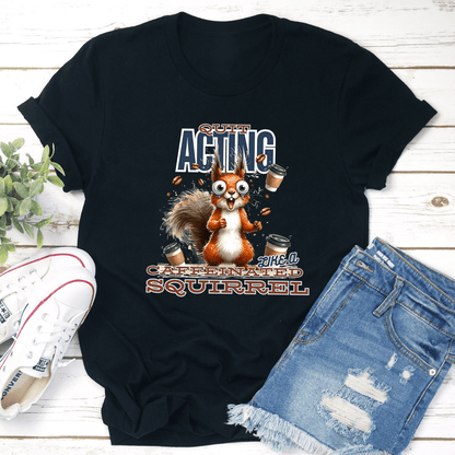 Quit Acting Like A Caffeinated Tee 3