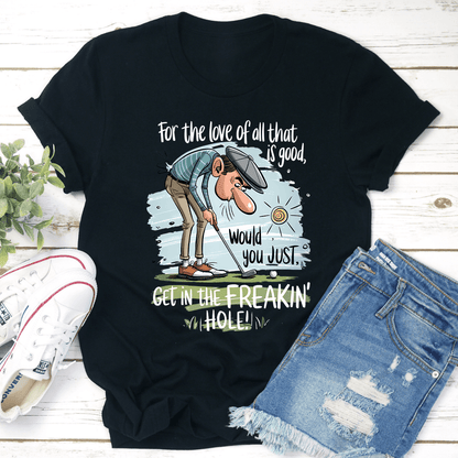 For The Love Of All That Is Good Tee