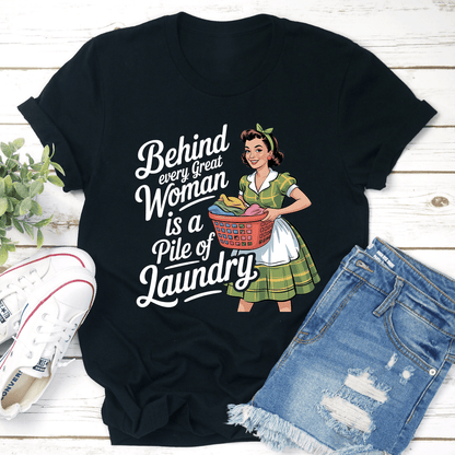Behind Every Great Women Is A Pile Of Laundry Tee 3