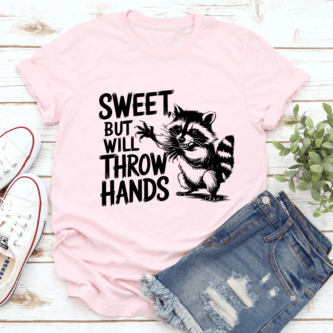 Sweet But Will Throw Hands Tee 1