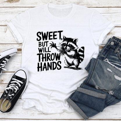 Sweet But Will Throw Hands Tee