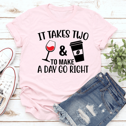 It Takes Two Wine And Coffee Tee
