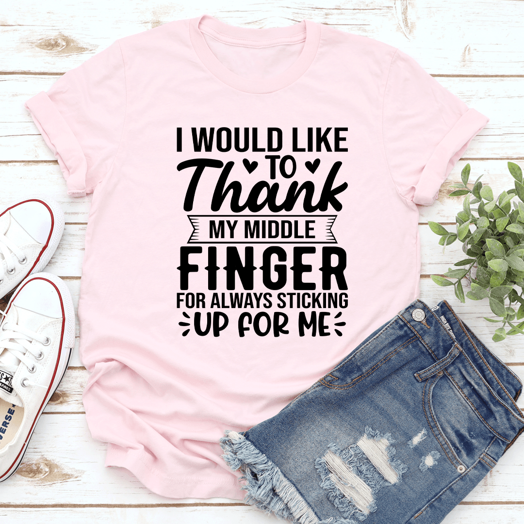 I Would Like To Thank My Middle Finger Tee 2