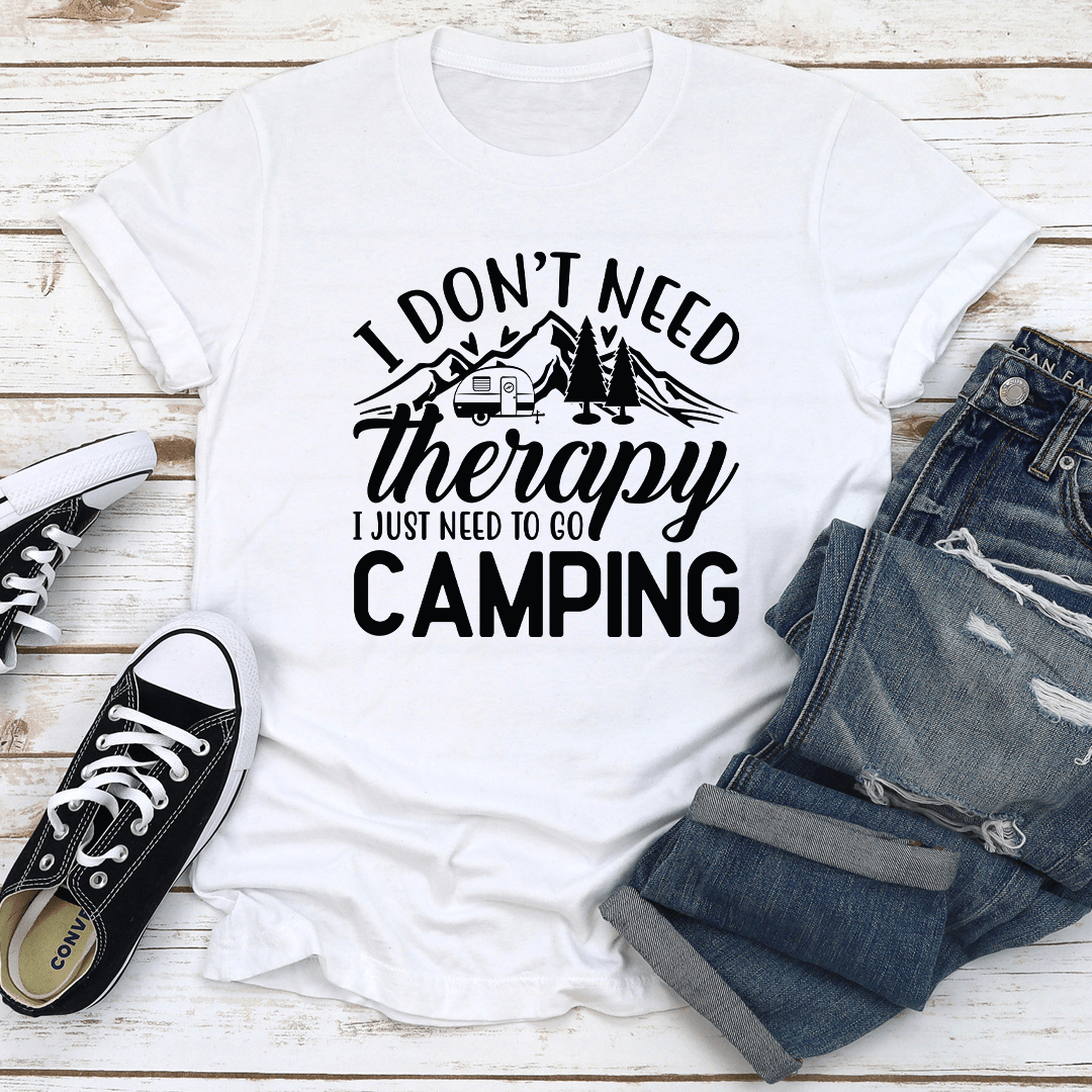 I Dont Need Therapy Tee 2