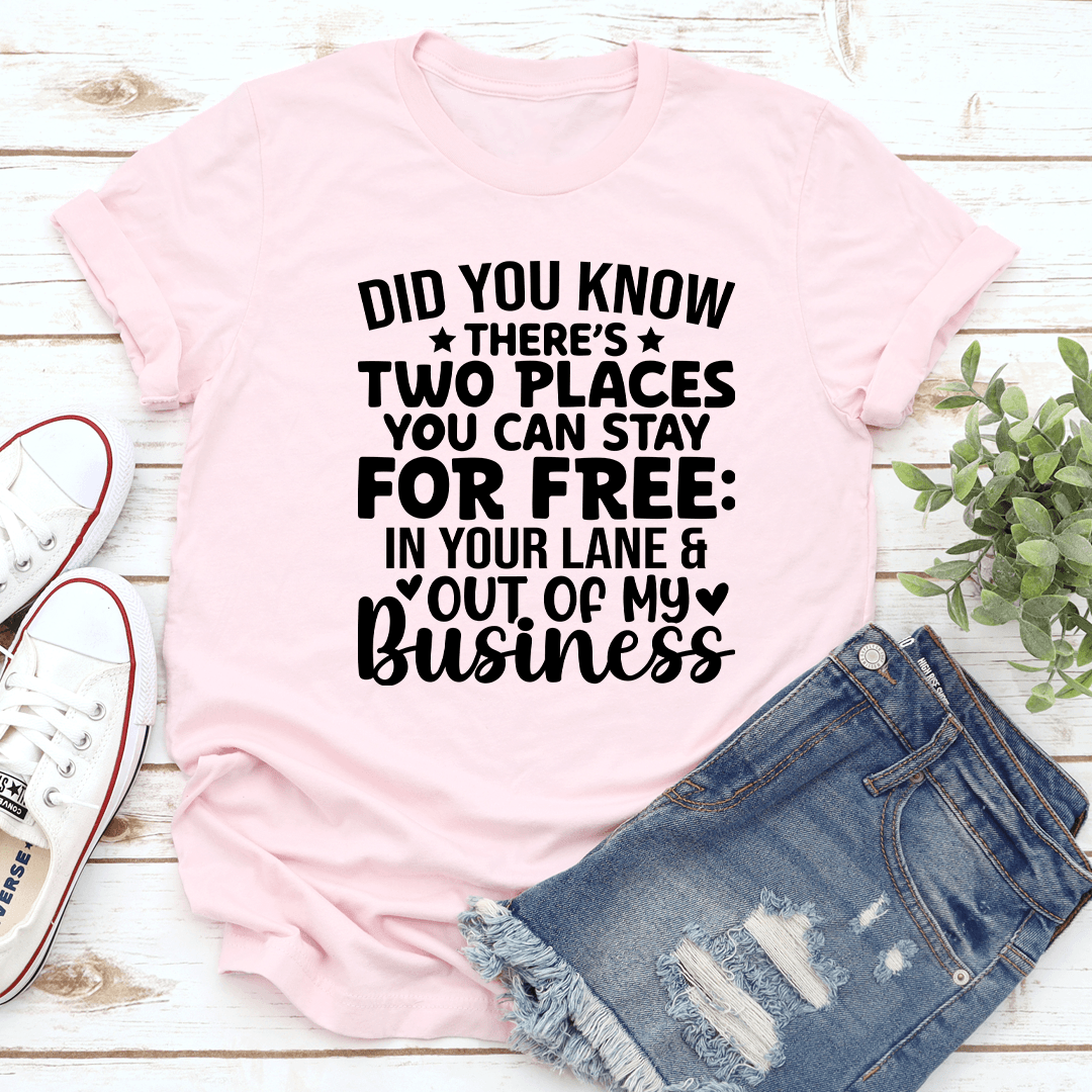 Did You Know Theres Two Places You Can Stay For Free Tee 2