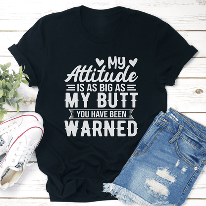 My Attitude Is As Big As Tee 1