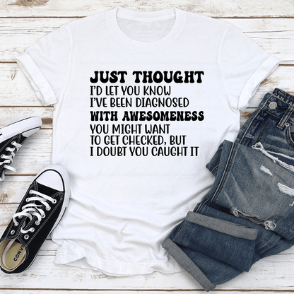 Just Thought Id Let You Know Ive Been Diagnosed Tee 2