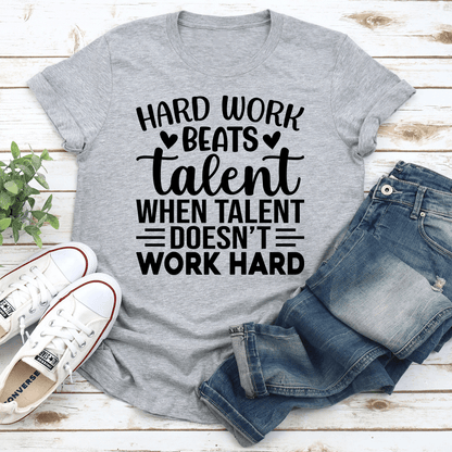Hard Work Beats Talent Tee 1