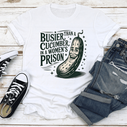 Than A Busier Cucumber In A Womens Prison Tee 2