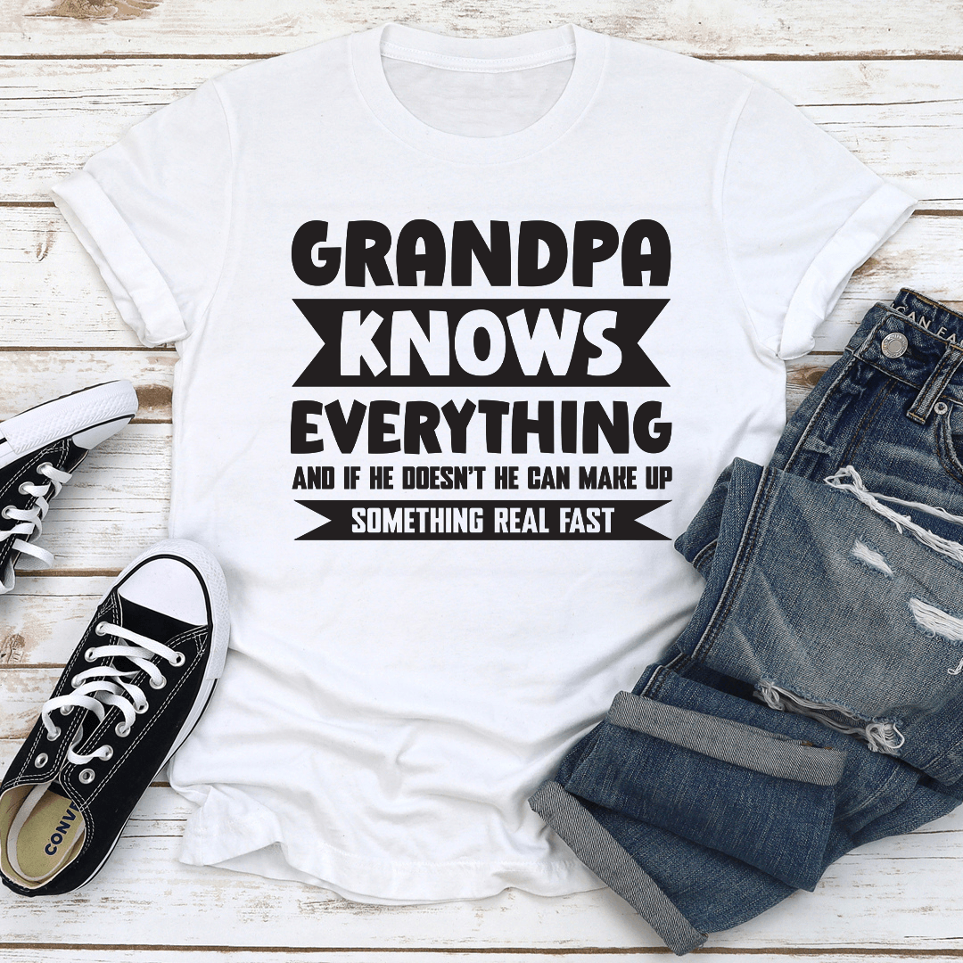 Grandpa Knows Everything Tee