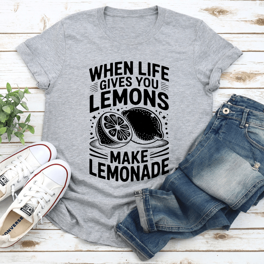 When Life Gives You Lemons Tee