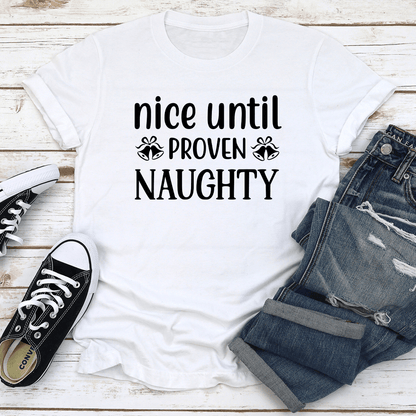 Nice Until Proven Tee