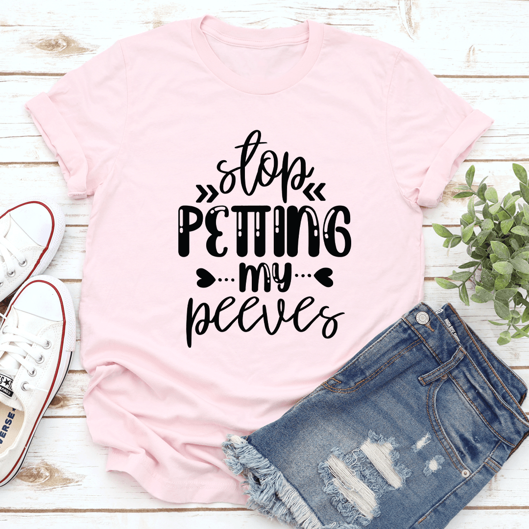 Stop Petting My Peeves Tee 1